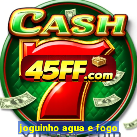 joguinho agua e fogo